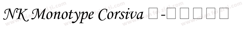 NK Monotype Corsiva 语字体转换